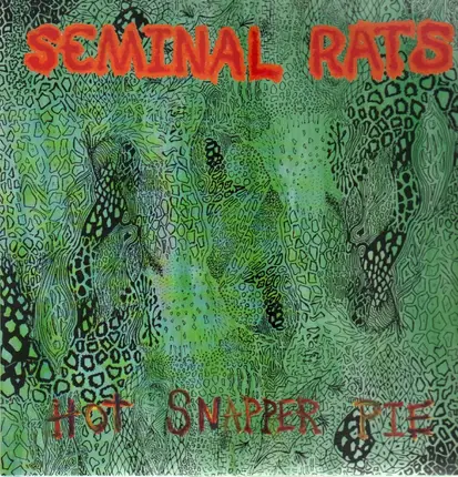 Seminal Rats - Floccinaucinihilipilification (Hot Snapper Pie / Grruntled)