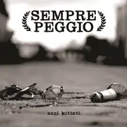 7inch Vinyl Single - Sempre Peggio - Anni Buttati - EP