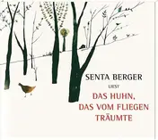 Senta Berger - Das Huhn,das vom Fliegen träumt