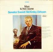 Senator Everett McKinley Dirksen - Man Is Not Alone