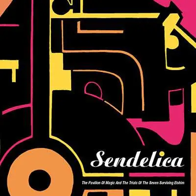 Sendelica - Pavillion Of Magic And..