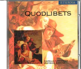 Senfl / Schmeltzl / Le Maistre a.o. - Quodlibets