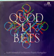 Senfl, Schmeltzl, Le Maistre, Franck, Rathgeber - Quodlibets