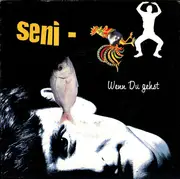 7inch Vinyl Single - Seni - Wenn Du Gehst