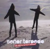 Senor Torpedo - We Wanna Be from Sweden