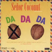 Señor Coconut and His Orchestra - Da Da Da