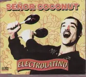 Señor Coconut y Su Conjunto - Electrolatino Ep