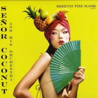 Señor Coconut And His Orchestra Featuring Argenis Brito - Behind The Mask (Mixes 2)
