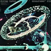SENSATIONS' FIX, - Flying Tapes