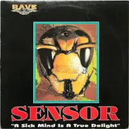 Sensor - A Sick Mind Is A True Delight