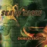 SEA OF GREEN - Chemical Vacation