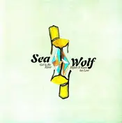 sea wolf - Get To the River Before..