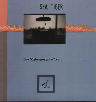 Sea Tiger - The 'Cyberporpoise' EP