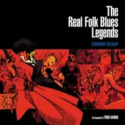 Seatbelts - Cowboy Bebop: The Real Folk Blues Legends