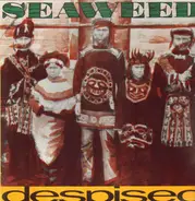 Seaweed - Despised