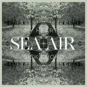 Sea+air - My Heart's Sick Chord