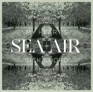 Sea+Air - My Heart's Sick Chord