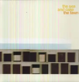The Sea and Cake - Fawn