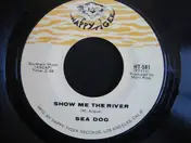 Sea Dog - Show Me The River / Don't Forget It