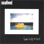 Seafood - Surviving the Quiet