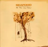 Seafood - As the Cry Flows