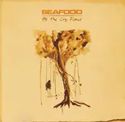 Seafood - As the Cry Flows