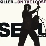 7'' - Seal - Killer...On The Loose