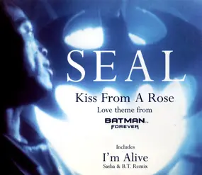 Seal - Kiss From A Rose (Love Theme From Batman™ Forever) / I'm Alive