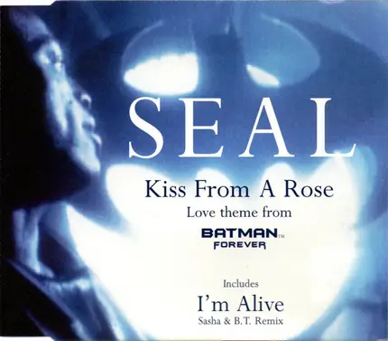 Seal - Kiss From A Rose (Love Theme From Batman™ Forever) / I'm Alive (Sasha & B.T. Remix)