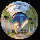 7'' - Seals & Crofts - I'll Play For You / Truth Is But A Woman