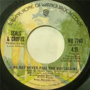 Seals & Crofts - We May Never Pass This Way/Jessica