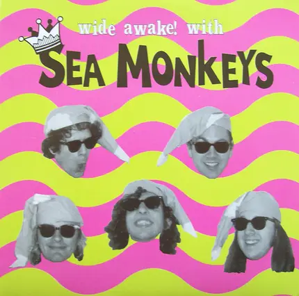 Sea Monkeys - Wide Awake! With Sea Monkeys