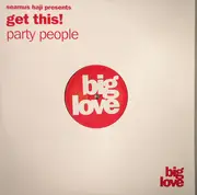 12inch Vinyl Single - Seamus Haji Presents Get This! - Party People