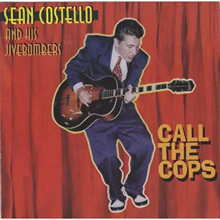 Sean Costello & His Jivebombers - Call the Cops