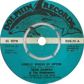 Sean Dunphy And The Hoedowners - Lonely Woods Of Upton