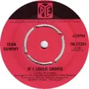 7inch Vinyl Single - Sean Dunphy - If I Could Choose - Push-out centre