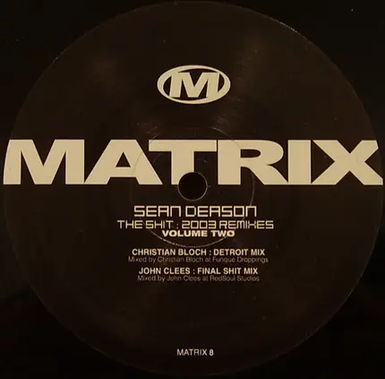 Sean Deason - The Shit : 2003 Remixes (Volume Two)
