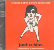 CD - Sean Dinsmore, The Dum Dum Project, Jocelyn Enriquez, a.o. - Just A Kiss (Original Motion Picture Soundtrack)