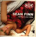 12inch Vinyl Single - Sean Finn - Talking In Your Sleep... - Signed