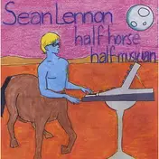 Sean Lennon - Half Horse Half Musician