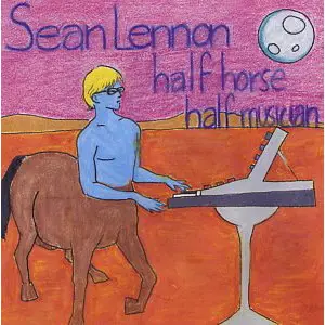 Sean Lennon - Half Horse Half Musician