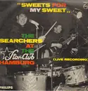 LP - Searchers - Sweets For My Sweet - At The Star-Club Hamburg - ORIGINAL
