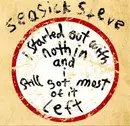 CD - Seasick Steve - I Started Out With Nothin And I Still Got Most Of It Left