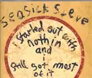 LP - Seasick Steve - I Started Out With Nothin And I Still Got Most Of It Left - Still Sealed,