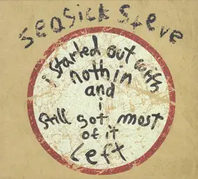 Seasick Steve - I Started Out With Nothin And I Still Got Most Of It Left