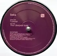 Seba - Forever / Your Deepest Love