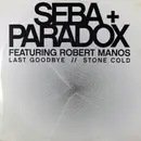 12inch Vinyl Single - Seba & Paradox Featuring Robert Manos - Last Goodbye / Stone Cold
