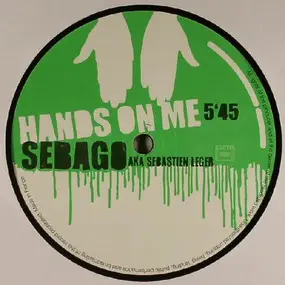 Sebago AKA Sebastien Leger - Hands On Me