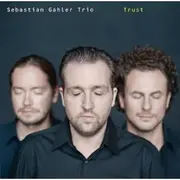 CD - Sebastian Gahler Trio - Trust