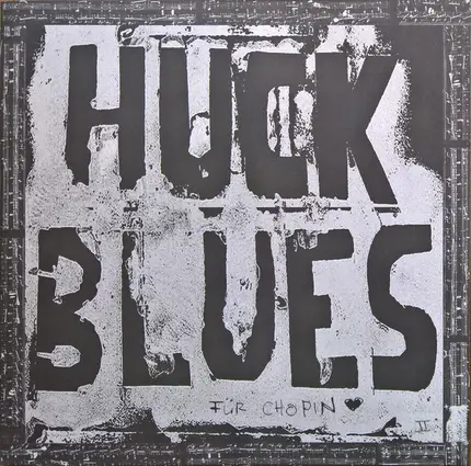 Huck Blues - Für Chopin